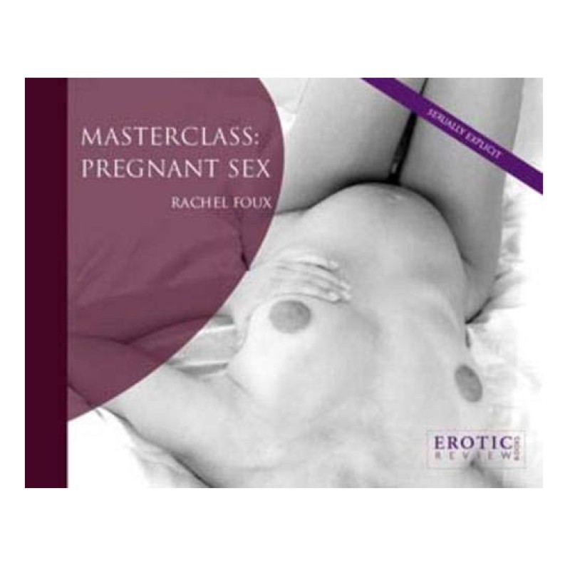 Masterclass: Pregnant Sex Rachel Foux